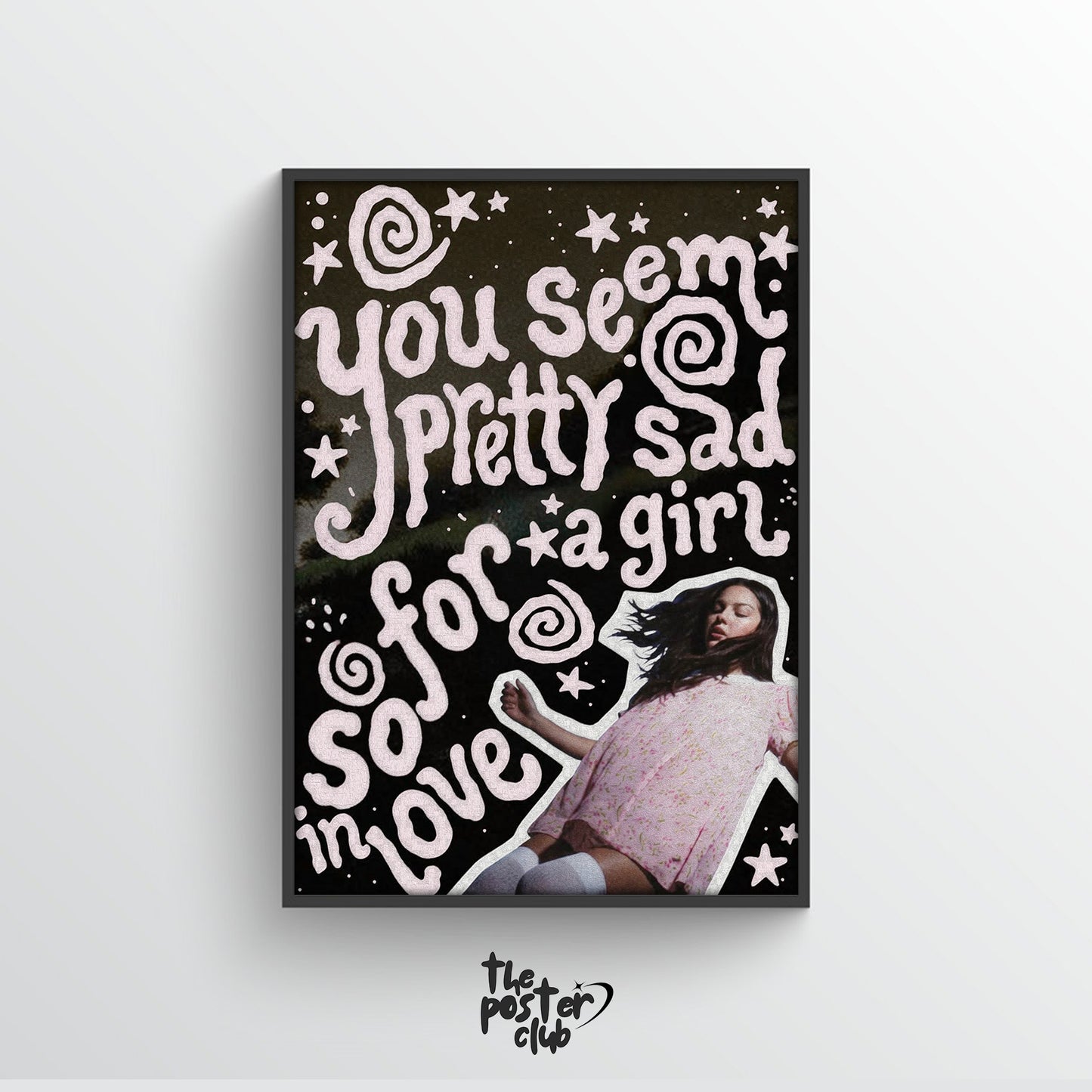 Olivia Rodrigo YOU SEEM PRETTY SAD FOR A GIRL SO IN LOVE Poster
