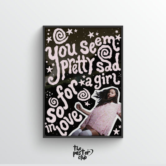 Olivia Rodrigo YOU SEEM PRETTY SAD FOR A GIRL SO IN LOVE Poster