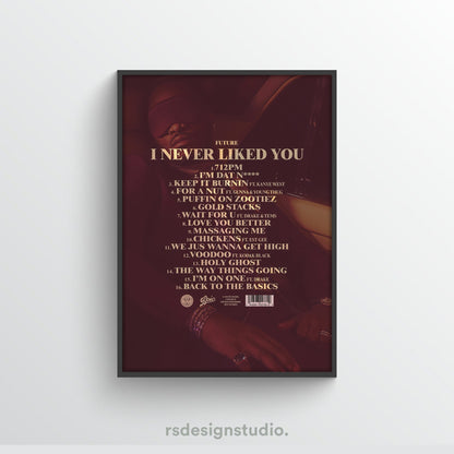 Future I NEVER LIKED YOU Tracklist Poster - rsdesignstudio